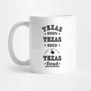 Texas Born and Bred Mug